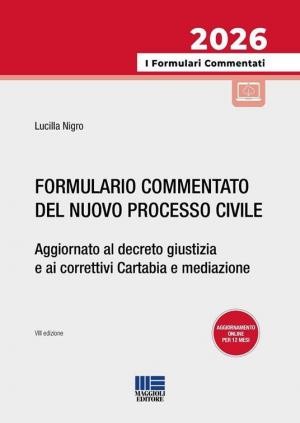 Formulario commentato del nuovo processo civile. Aggiornato al decreto giustizia e ai correttivi Cartabia e mediazione. Con aggiornamento online